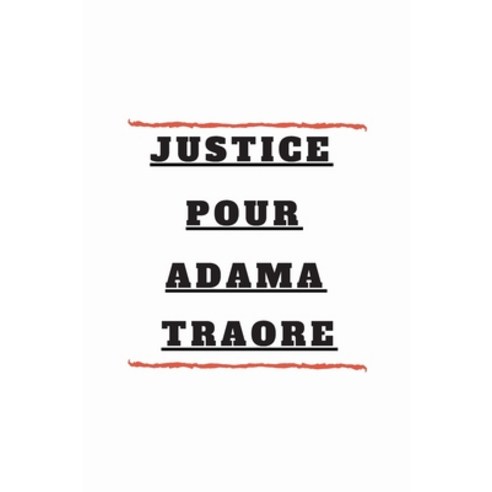 Justice pour ADAMA TRAORE: pas de justice pas de paix; Fragility; Talk About Racism Paperback, Independently Published