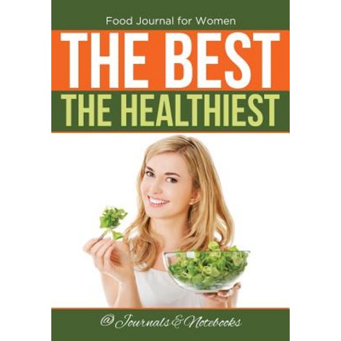 Food Journal for Women. The Best. The Healthiest. Paperback, Speedy Publishing LLC, English, 9781683265290