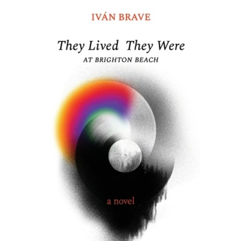 They Lived They Were at Brighton Beach Paperback, Ivan Brave, English, 9780998036434