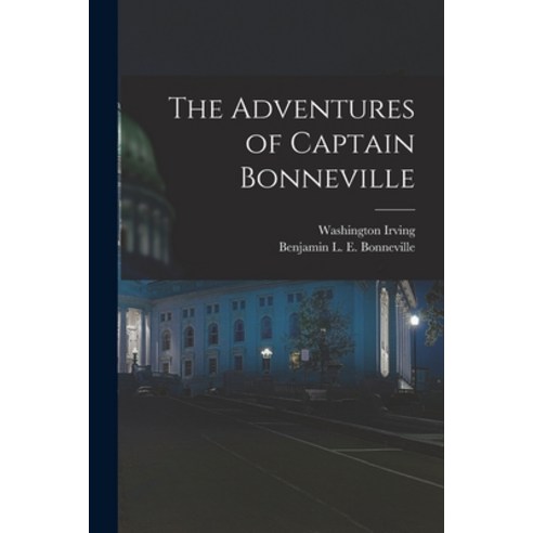 (영문도서) The Adventures of Captain Bonneville Paperback, Legare Street Press, English, 9781016594097
