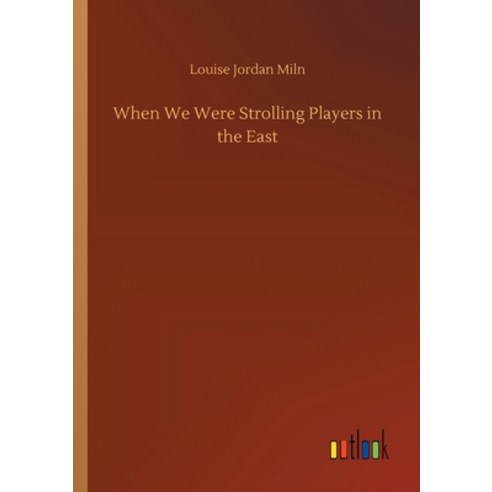 When We Were Strolling Players in the East Paperback, Outlook Verlag