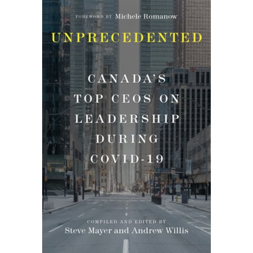(영문도서) Unprecedented: Canada''s Top Ceos on Leadership During Covid-19 Hardcover, Signal Books, English, 9780771002137
