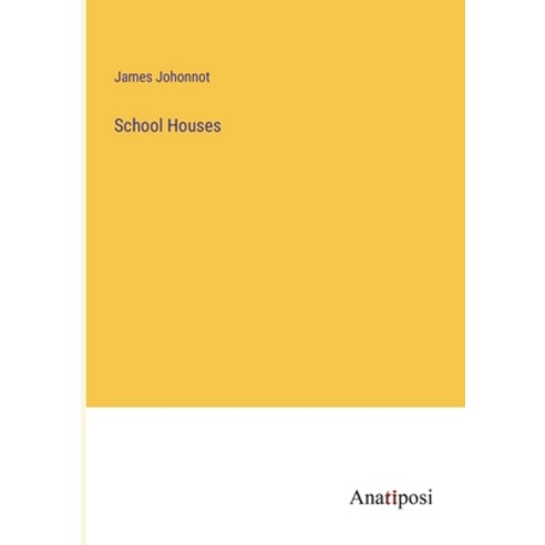 (영문도서) School Houses Paperback, Anatiposi Verlag, English, 9783382127527