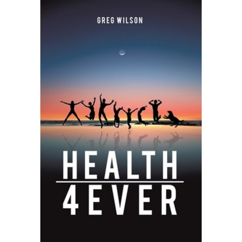 (영문도서) Health 4 Ever Paperback, Pen Culture Solutions, English, 9781638129011