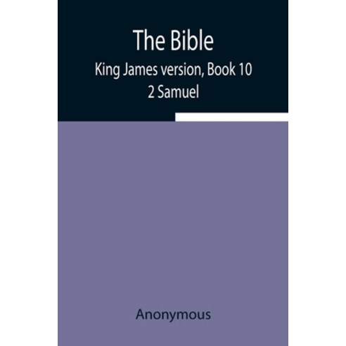 (영문도서) The Bible King James version Book 10; 2 Samuel Paperback, Alpha Edition, English, 9789354844973