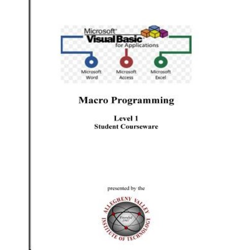 (영문도서) Visual Basic for Applications (VBA) Level 1: Macro Programming Student Courseware Paperback, Createspace Independent Pub..., English, 9781725075436