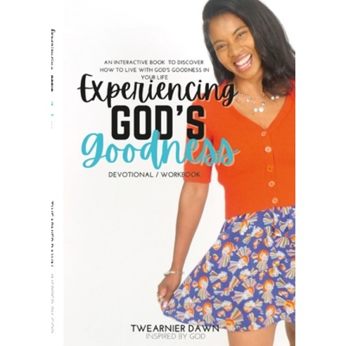 (영문도서) Experiencing God''s Goodness: An Interactive Book to Discover How to Live with God''s Goodness ... Paperback, Lulu.com, English, 9781304662347