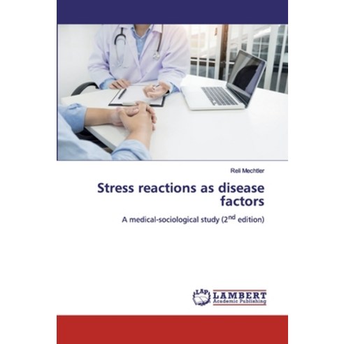 Stress reactions as disease factors Paperback, LAP Lambert Academic Publishing