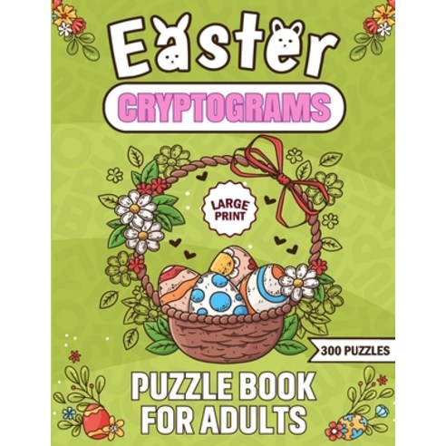 (영문도서) Easter Cryptograms Puzzle Book for Adults: 300 Easter Cryptograms Puzzle Book for Adults Eas... Paperback, Independently Published, English, 9798870041940