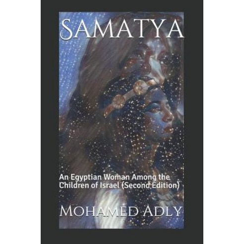 (영문도서) Samatya: An Egyptian Woman Among the Children of Israel (Second Edition) Paperback, Independently Published, English, 9781098756840