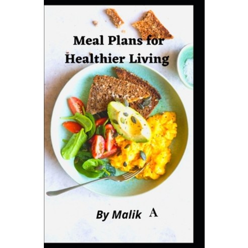 (영문도서) Meal Plans for Healthier Living Paperback, Independently Published, English, 9798496601184