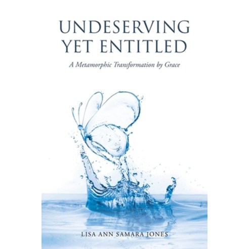 (영문도서) Undeserving Yet Entitled: A Metamorphic Transformation by Grace Paperback, Page Publishing, Inc., English, 9781662479984