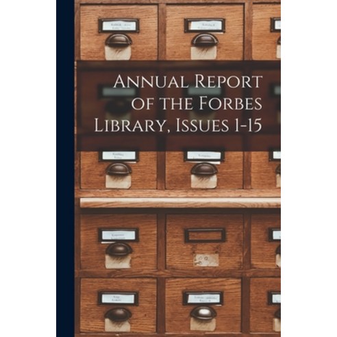 (영문도서) Annual Report of the Forbes Library Issues 1-15 Paperback, Legare Street Press, English, 9781017384666