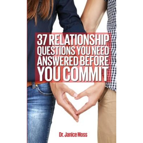 (영문도서) 37 Relationship Question You Need Answered Before You Commit! Paperback, Createspace Independent Pub..., English, 9781532703454