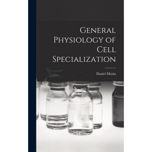 (영문도서) General Physiology of Cell Specialization Hardcover, Hassell Street Press, English, 9781013927898