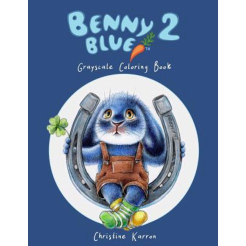 Benny Blue 2 Grayscale Coloring Book, Independently Published