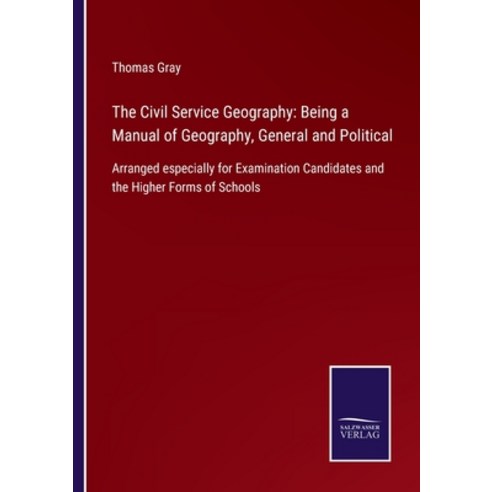 (영문도서) The Civil Service Geography: Being a Manual of Geography General and Political: Arranged esp... Paperback, Salzwasser-Verlag Gmbh, English, 9783752523386