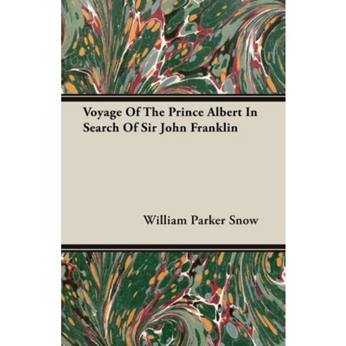Voyage of the Prince Albert in Search of Sir John Franklin Paperback, Read & Co. History, English, 9781446086568