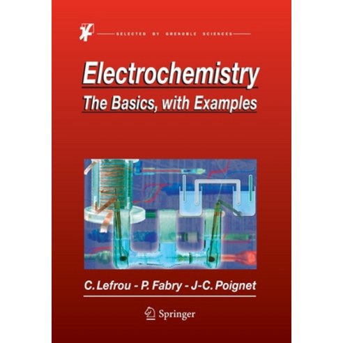 (영문도서) Electrochemistry: The Basics with Examples Paperback, Springer, English, 9783662507193