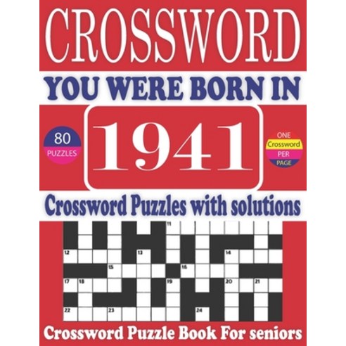 (영문도서) You Were Born in 1941: Crossword Puzzle Book: Large Print Book for Seniors And Adults & Perfe... Paperback, Independently Published, English, 9798506614548