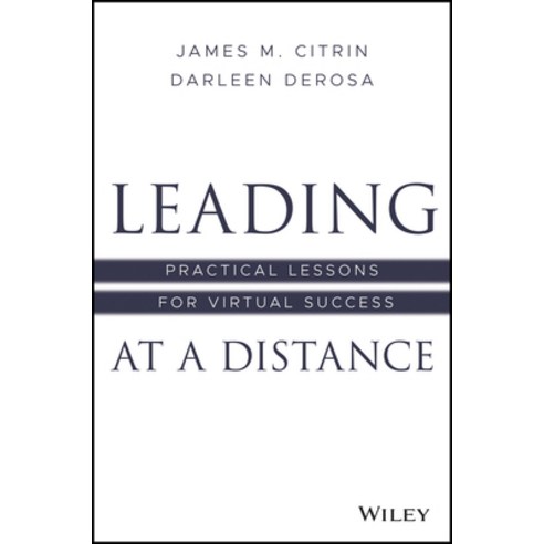 Leading at a Distance: Practical Lessons for Virtual Success Hardcover, Wiley, English, 9781119782445