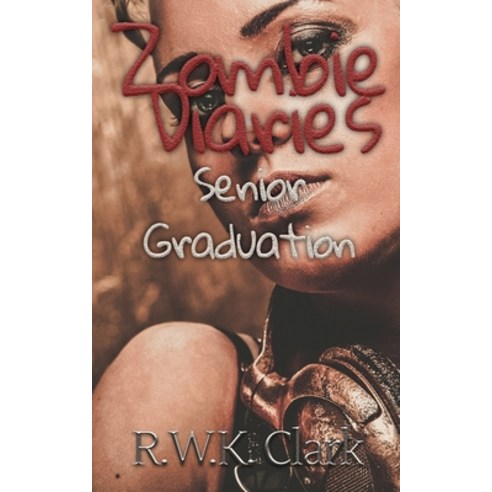 Zombie Diaries Senior Graduation: The Mavis Saga Paperback, Clarkltd