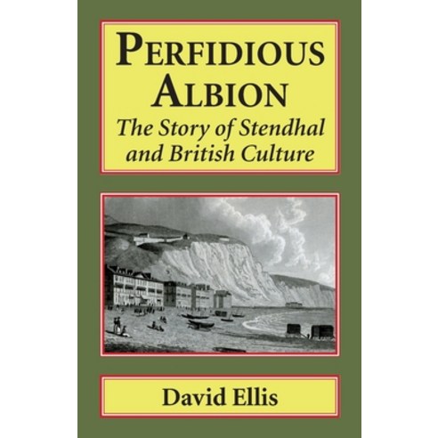 (영문도서) Perfidious Albion: The Story of Stendhal and British culture Paperback, Edward Everett Root, English, 9781913087753
