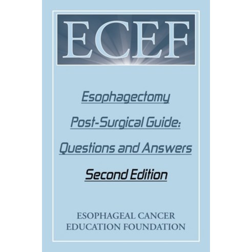 (영문도서) Esophagectomy Post-Surgical Guide: Questions and Answers: Second Edition Paperback, Authorhouse, English, 9781728340722