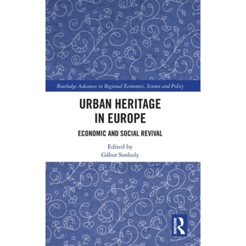 (영문도서) Urban Heritage in Europe: Economic and Social Revival Hardcover, Routledge, English, 9781032388304