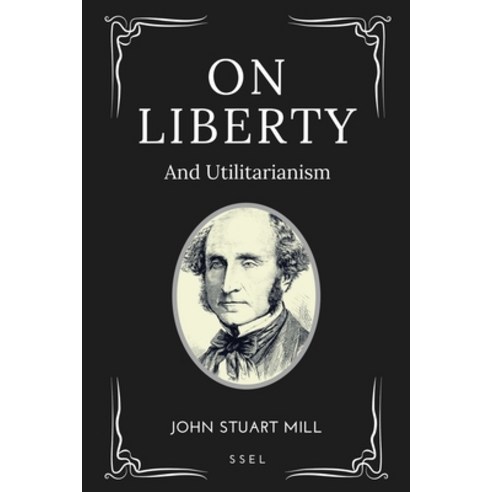 (영문도서) On Liberty: and Utilitarianism (Easy-to-read Layout) Paperback, Ssel, English, 9791029913006