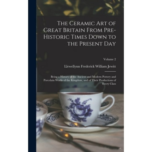 (영문도서) The Ceramic art of Great Britain From Pre-historic Times Down to the Present Day: Being a His... Hardcover, Legare Street Press, English, 9781019194287