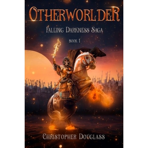 (영문도서) Otherworlder: Falling Darkness Saga Paperback, Independently Published
