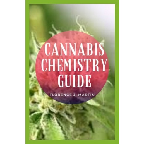 Cannabis Chemistry Guide: Cannabis is a natural product the main psychoactive constituent of which ... Paperback, Independently Published, English, 9798706944629