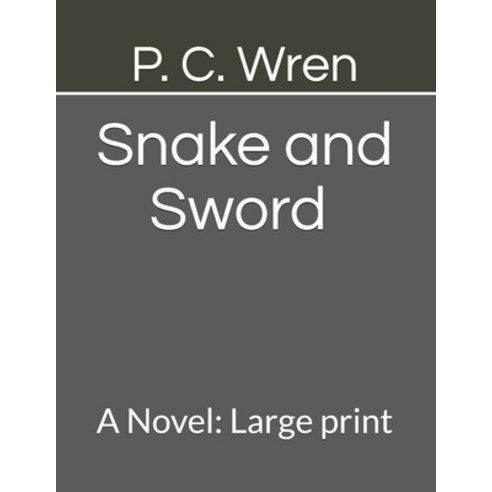Snake and Sword A Novel: Large print Paperback, Independently Published