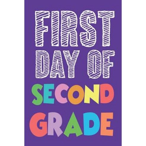 (영문도서) First Day Of Second Grade: Back To School 2nd Grade Student Draw and Write Activity Book Paperback, Independently Published, English, 9781719984553