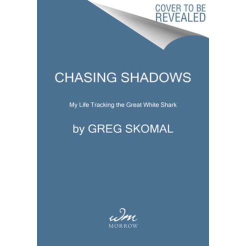 (영문도서) Chasing Shadows: My Life Tracking the Great White Shark Hardcover, William Morrow & Company, English, 9780063090835