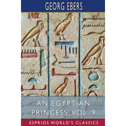 (영문도서) An Egyptian Princess Vol. 9 (Esprios Classics) Paperback, Blurb, English, 9798210322616