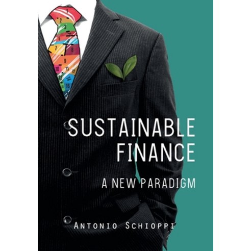 (영문도서) Sustainable Finance: A New Paradigm Paperback, Independently Published, English, 9798378494767