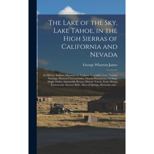 (영문도서) The Lake of the Sky Lake Tahoe in the High Sierras of California and Nevada; Its History I... Hardcover, Legare Street Press, English, 9781013593178