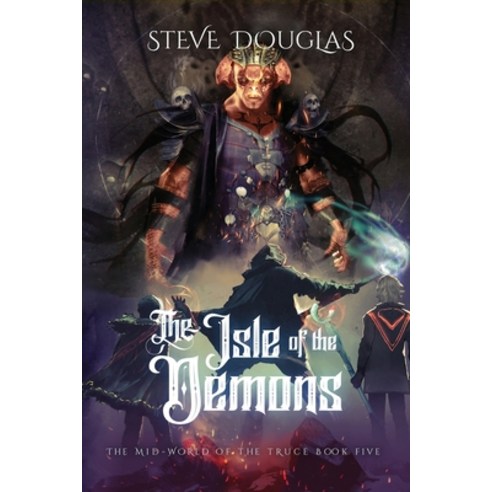 (영문도서) The Isle of the Demons Paperback, Steve Douglas, English, 9781777886844
