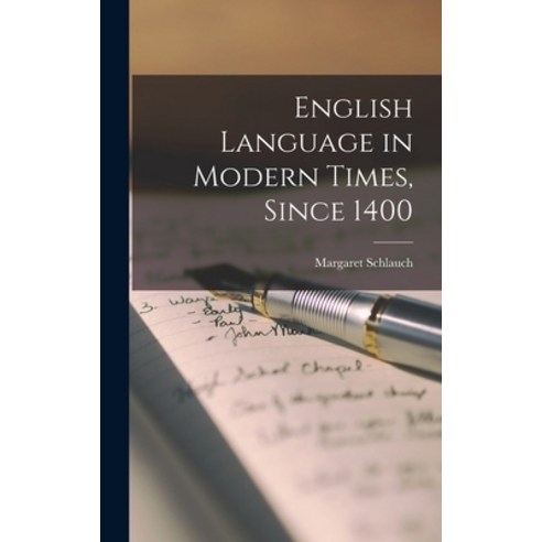 (영문도서) English Language in Modern Times Since 1400 Hardcover, Hassell Street Press, 9781013906022