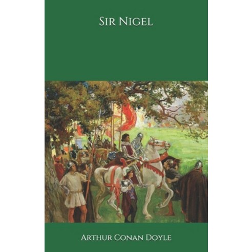 Sir Nigel Paperback, Independently Published, English, 9798696319193