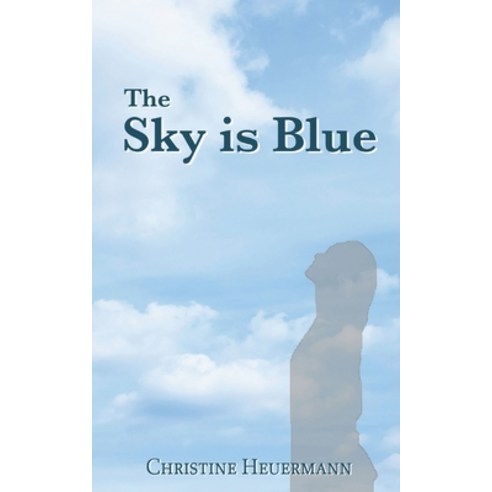 The Sky is Blue Paperback, Christine M Heuermann