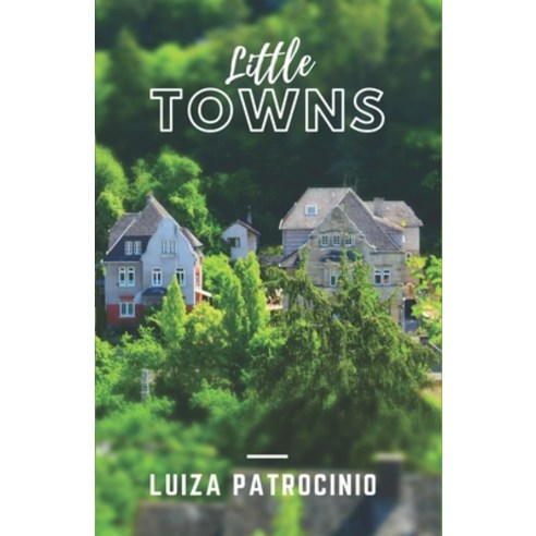 Little Towns Paperback, Independently Published