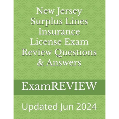 (영문도서) New Jersey Surplus Lines Insurance License Exam Review Questions & Answers Paperback, Createspace Independent Pub..., English, 9781491294819
