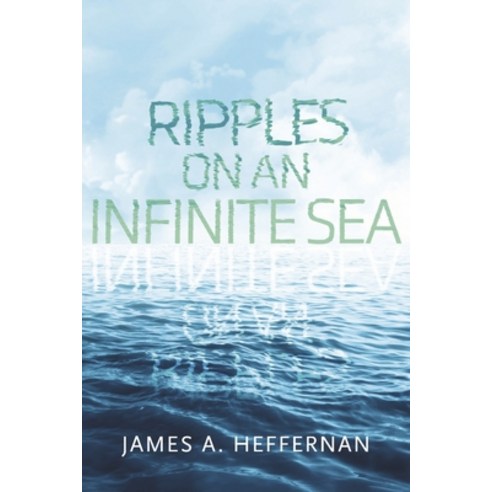 (영문도서) Ripples on an Infinite Sea Paperback, Bookbaby, English, 9781667860152
