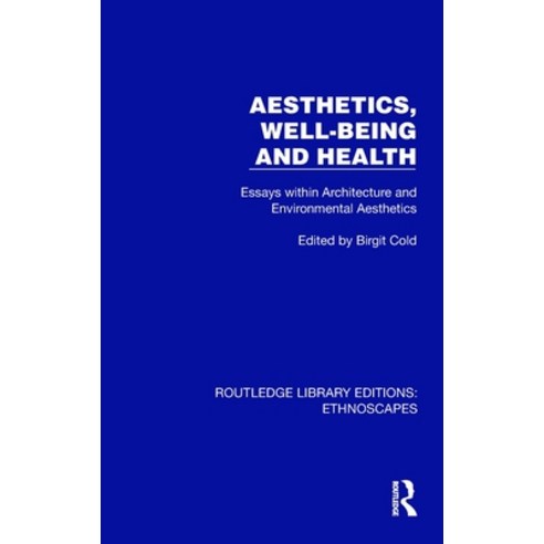 (영문도서) Aesthetics Well-being and Health: Essays within Architecture and Environmental... Hardcover, Routledge, English, 9781032865775