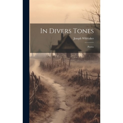 (영문도서) In Divers Tones: Poems Hardcover, Legare Street Press, English, 9781020597725