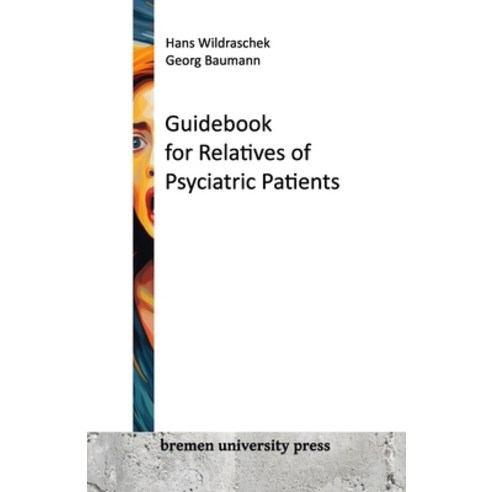 (영문도서) Guidebook for Relatives of Psyciatric Patients Paperback, Bremen University Press, English, 9783911075077
