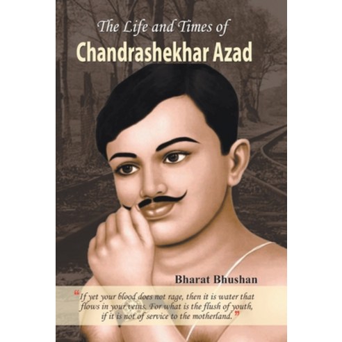 The Life and Times of Chandrashekhar Azad Hardcover, Prabhat Prakashan Pvt Ltd, English, 9788184305470